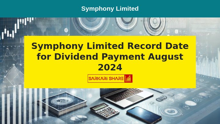 Symphony Limited ने 14 अगस्त 2024 को Record Date निर्धारित की